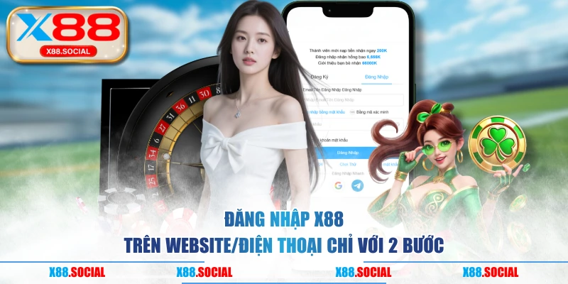 Đăng Nhập X88 Trên Website/Điện Thoại Chỉ Với 2 Bước